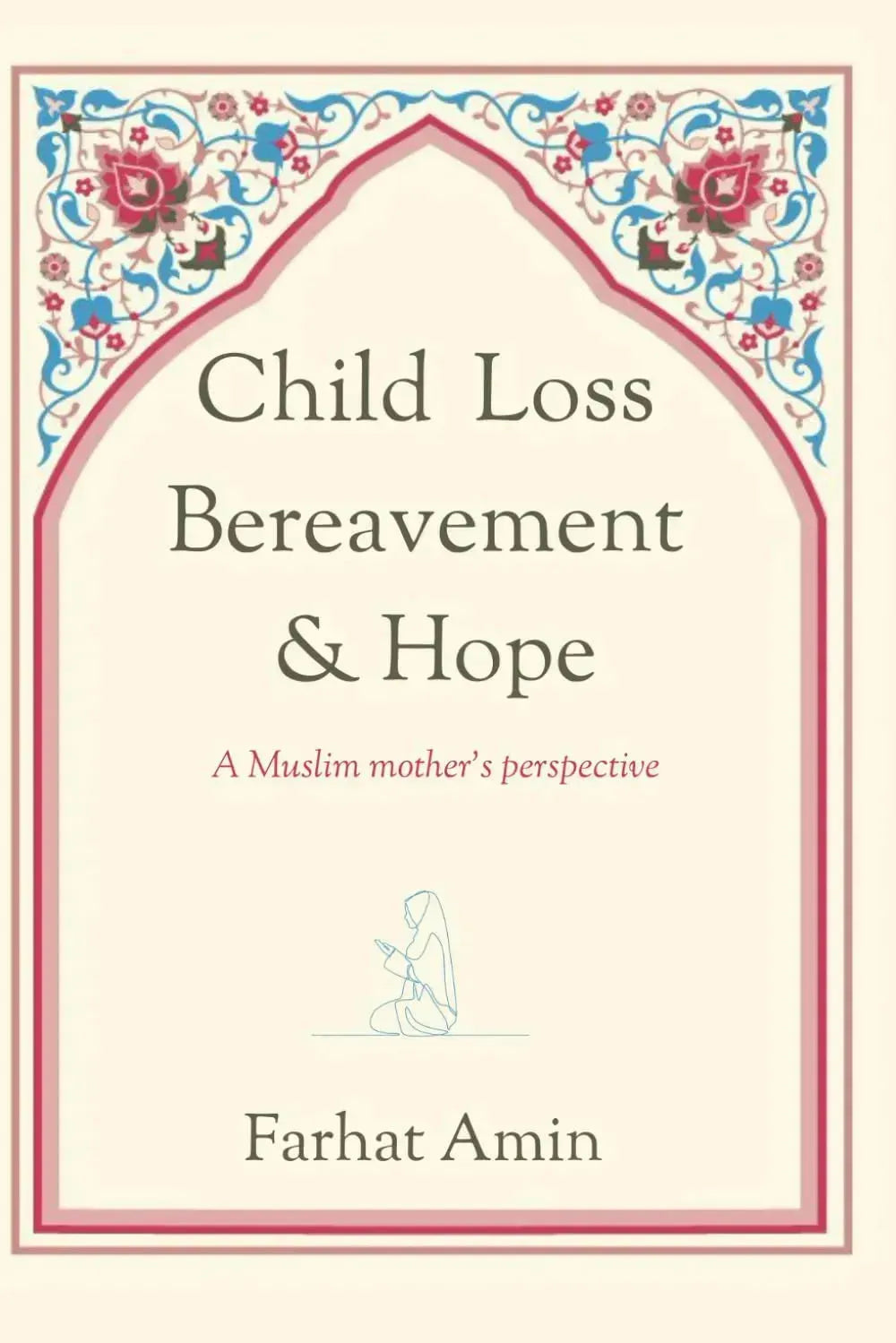Child Loss, Bereavement & Hope — Farhat Amin